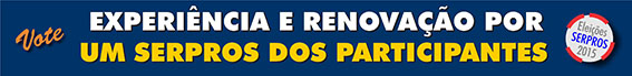 Experi&ecirc;ncia e renova&ccedil;&atilde;o por um Serpros dos participantes
